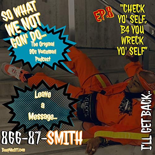 S1, EP. 8 "Check Yo' Self, Before You Wreck Yo' Self"
