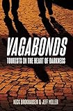 Vagabonds: Tourists in the Heart of Darkness