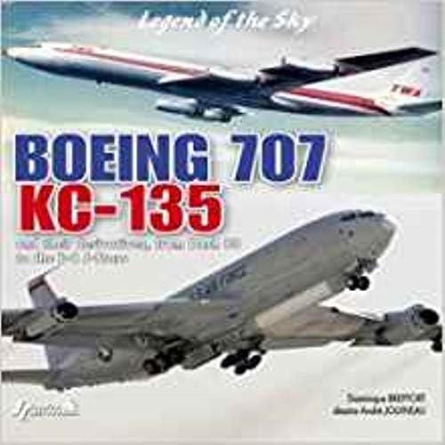 BOEING: Boeing 707 KC-135 and Their Derivatives
