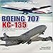 Produktbild Boeing 707, KC-135: In Civilian and Military Versions (Sky Legends)