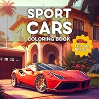 Sport Cars Coloring Book: Modern and Luxury Sports Cars Coloring Book for Adults, Kids, Boys and Car Lovers. Exotic Supercars with Details. Top Sport Cars Brands To Color B0BW3456RR Book Cover