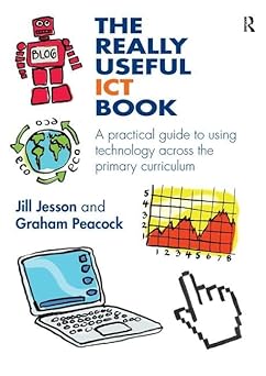 The Really Useful ICT Book: A practical guide to using technology across the primary curriculum book cover