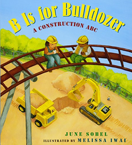 B Is for Bulldozer (lap board book): A Construction ABC