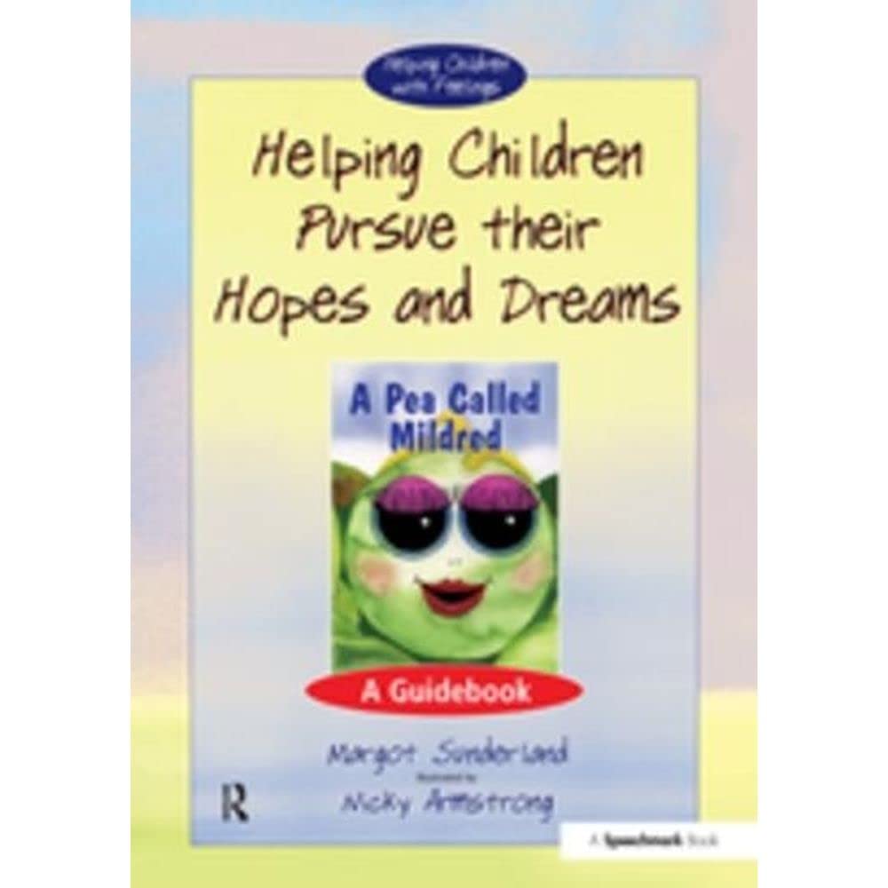 Helping Children Pursue Their Hopes and Dreams: A Guidebook: 1 (Helping Children with Feelings)