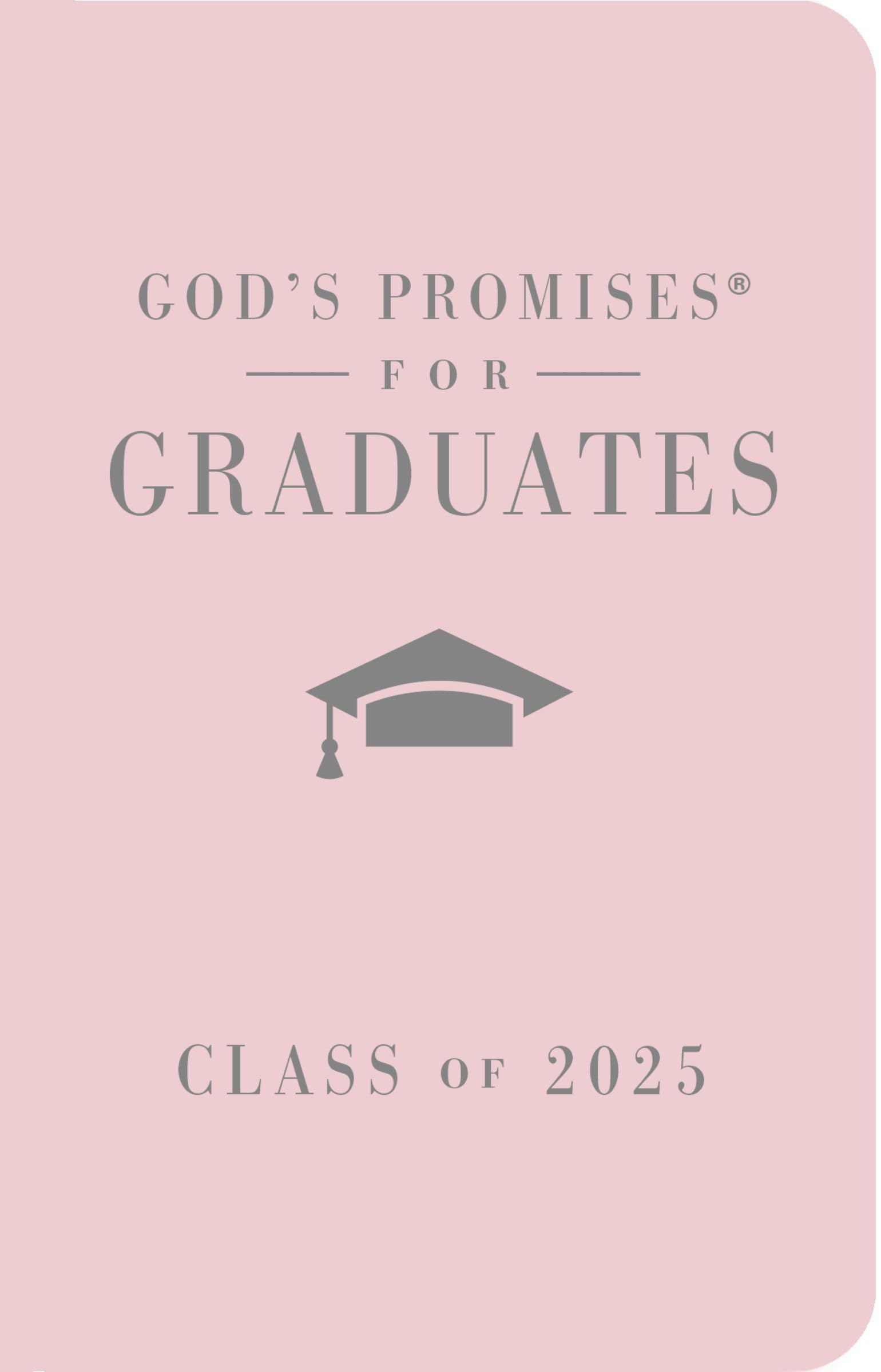 God's Promises for Graduates: Class of 2025 - Pink NKJV: New King James Version - The Perfect Christian Graduation Gifts to Celebrate Your Grad