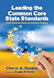 Leading the Common Core State Standards: From Common Sense to Common Practice