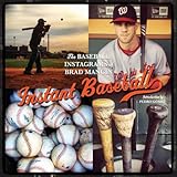 Instant Baseball: The Baseball Instagrams of Brad Mangin