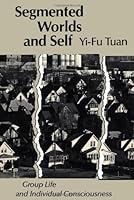 Segmented Worlds and Self: A Study of Group Life and Individual Consciousness 0816611092 Book Cover