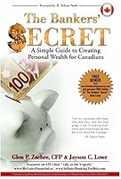 The Bankers' Secret - A Simple Guide to Creating Personal Wealth for Canadians 0993796303 Book Cover