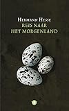 Reis naar het morgenland (Ulysses klassieken) - Hermann Hesse Übersetzer: M. Couthino, L. Couthino 