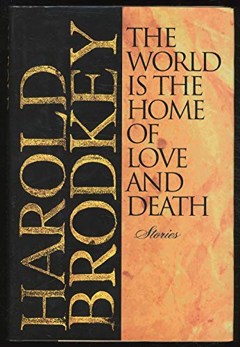 The World Is the Home of Love and Death: Stories