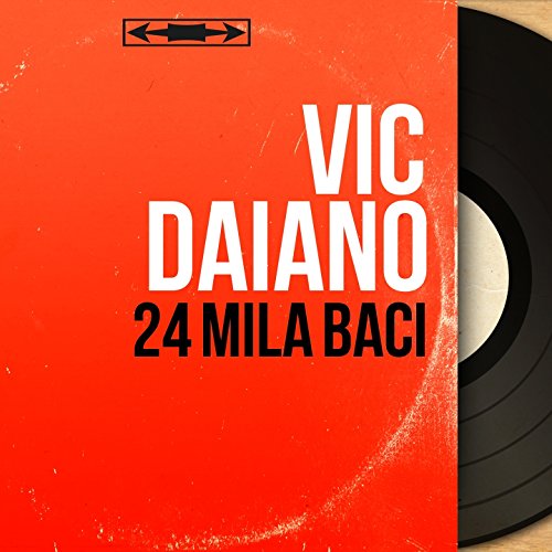 Amazon Music Vic Daianoの24 mila baci (feat. Ely Neri E La Sua Orchestra) [Mono version Amazon Music Vic Daianoの24 mila baci (feat. Ely Neri E La Sua Orchestra) [Mono version