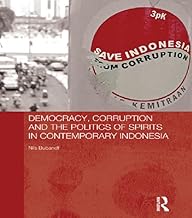Democracy, Corruption and the Politics of Spirits in Contemporary Indonesia (The Modern Anthropology of Southeast Asia)