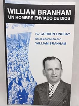 Paperback William Branham: Un Hombre Enviado De Dios Book
