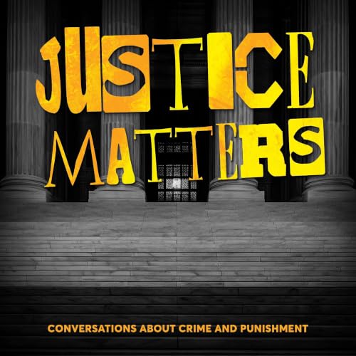 Justice Matters: Conversations About Crime & Punishment copertina
