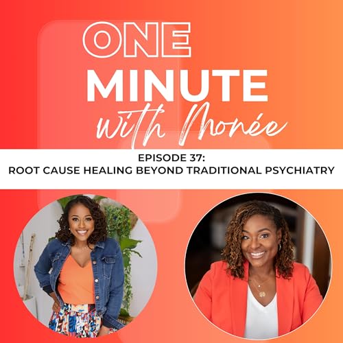 Episode 37: Root Cause Healing Beyond Traditional Psychiatry