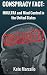 Conspiracy Fact: MKULTRA and Mind Control in the United States: DECLASSIFIED (Conspiracy Facts Declassified Book 2)