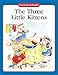The Three Little Kittens: A Traditional Story with Simple Text and Large Type. for Ages 5 and Up (Award Young Readers series.)