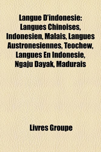 Langue D'Indonesie: Langues Chinoises, Indonesien, Malais, Langues Austronesiennes, Teochew, Langues En Indonesie, Ngaju Dayak, Madurais