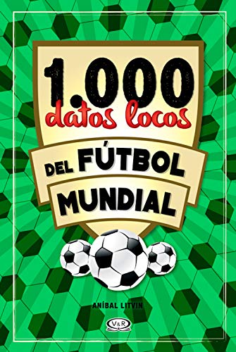 1.000 datos locos del fútbol mundial (Spanish Edition)