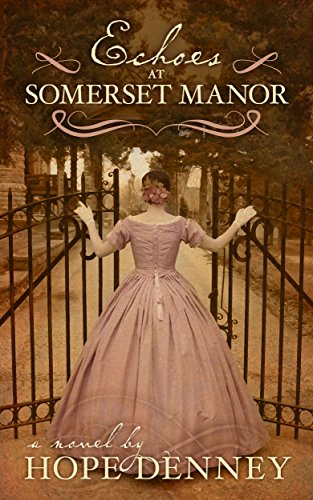 Amazon Com Echoes At Somerset Manor Orchard Rest Historical Southern Fiction Series Book 2 Ebook Denney Hope Au Linda Nailor Bob Kindle Store