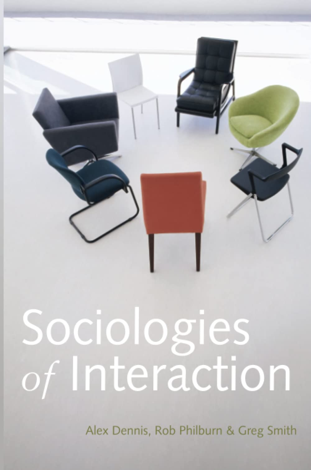 Sociologies of Interaction by A Dennis PAPERBACK 9780745646077