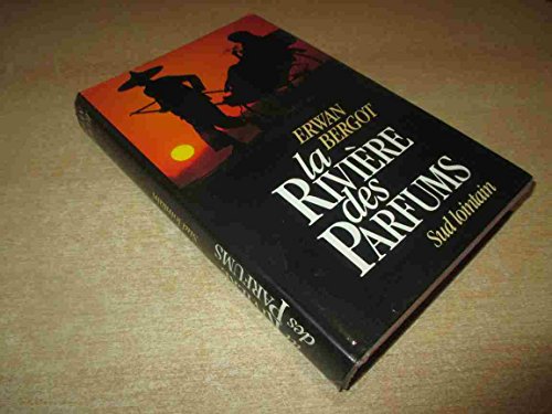 La rivière des parfums (Sud Lointain T 2)