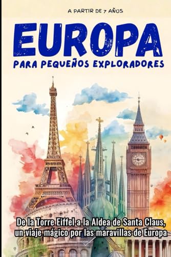 Ya en mundofriki.es: EUROPA PARA PEQUEÑOS EXPLORADORES: De la Torre Eiffel a la Aldea de Santa Claus, un viaje mágico por las maravillas de Europa. (+7 AÑOS)