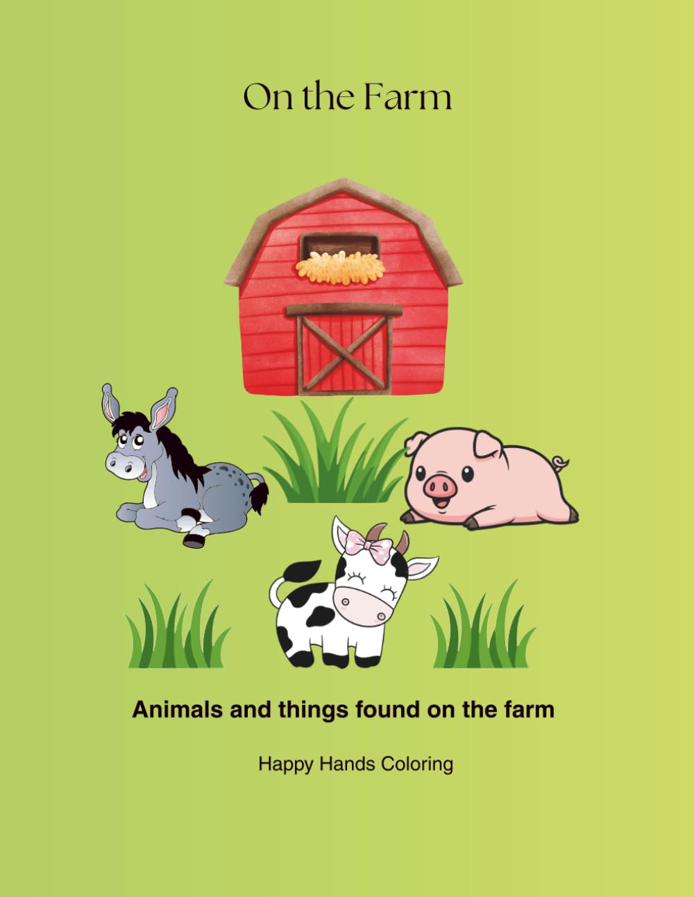 On the Farm: Animals and things found on the farm