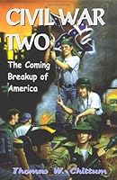Civil War II: The Coming Breakup of America 0929408179 Book Cover