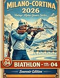 alpine vintage usato  Milano–Cortina 2026: Biathlon (Vintage Alpine Games Series)