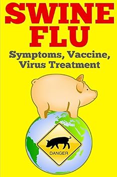 Paperback Swine Flu: Symptoms, Vaccine, Virus Treatment Book
