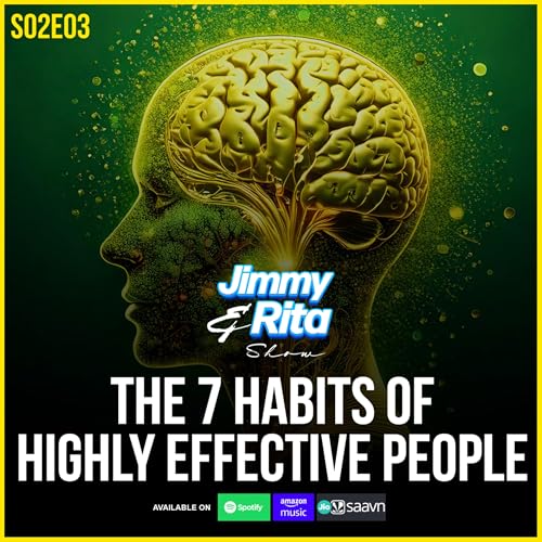S02E03: Empower Your Life: Insights from 'The 7 Habits of Highly Effective People'