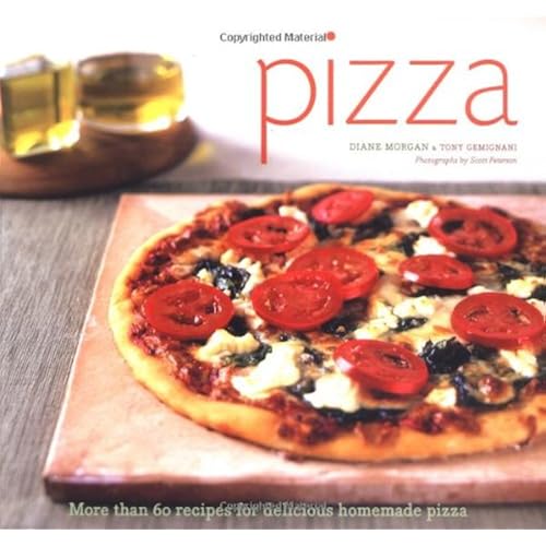 Pizza: More than 60 Recipes for Delicious Homemade Pizza