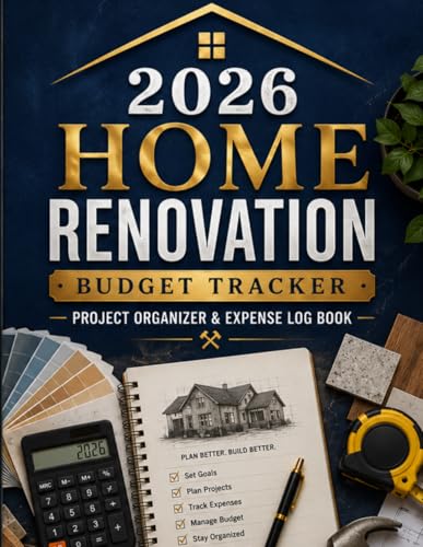 2026 Home Renovation Budget Tracker: Project Organizer & Expense Log Book