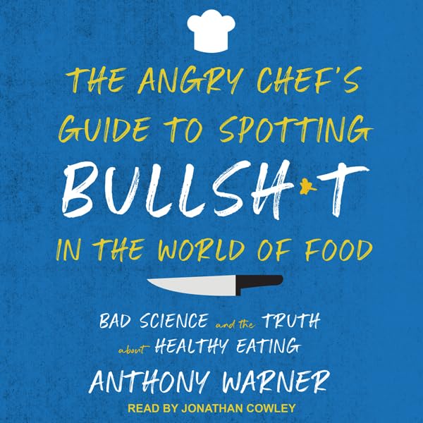 Cover art for The Angry Chef’s Guide to Spotting Bullsh*t in the World of Food