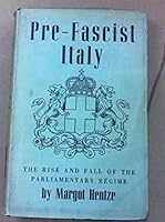 Pre-fascist Italy;: The rise and fall of the parliamentary regime B0010XQMV2 Book Cover
