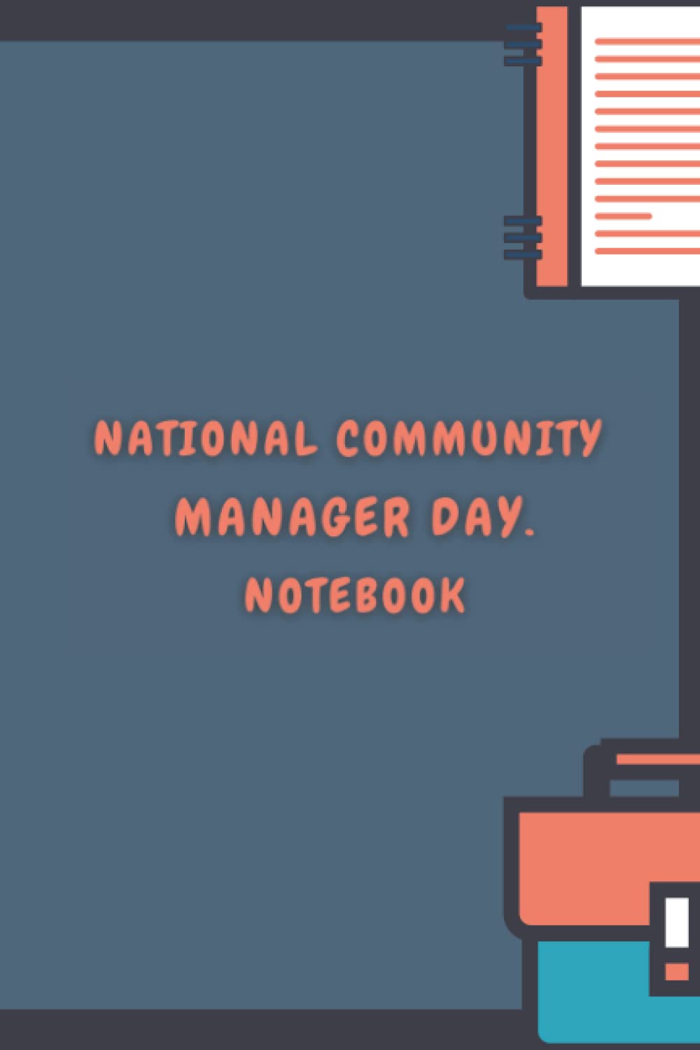 National Community Manager Day Notebook: Gift for manager,Gift for Holiday,120 Lined pages,6x9"