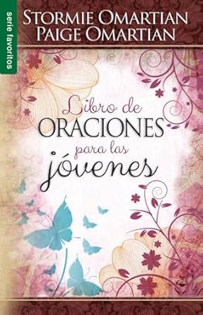 Libro de oraciones para las jóvenes. Autora: Stormie Omartian.