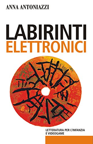 Labirinti elettronici: Letteratura per l'infanzia