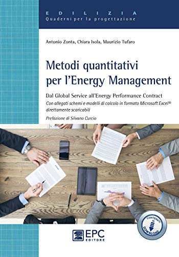 Metodi quantitativi per l'Energy Management. Dal Global Service all’Energy Performance Contract. Con Contenuto digitale per accesso online