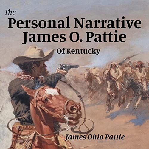 The Personal Narrative of James O. Pattie of Kentucky | James Ohio Pattie episode artwork