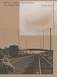 Rein Jelle Terpstra - Robert F. Kennedy Funeral Train, The People's View
