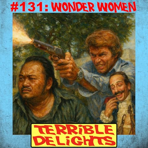 Terrible Delights #131: Wonder Women