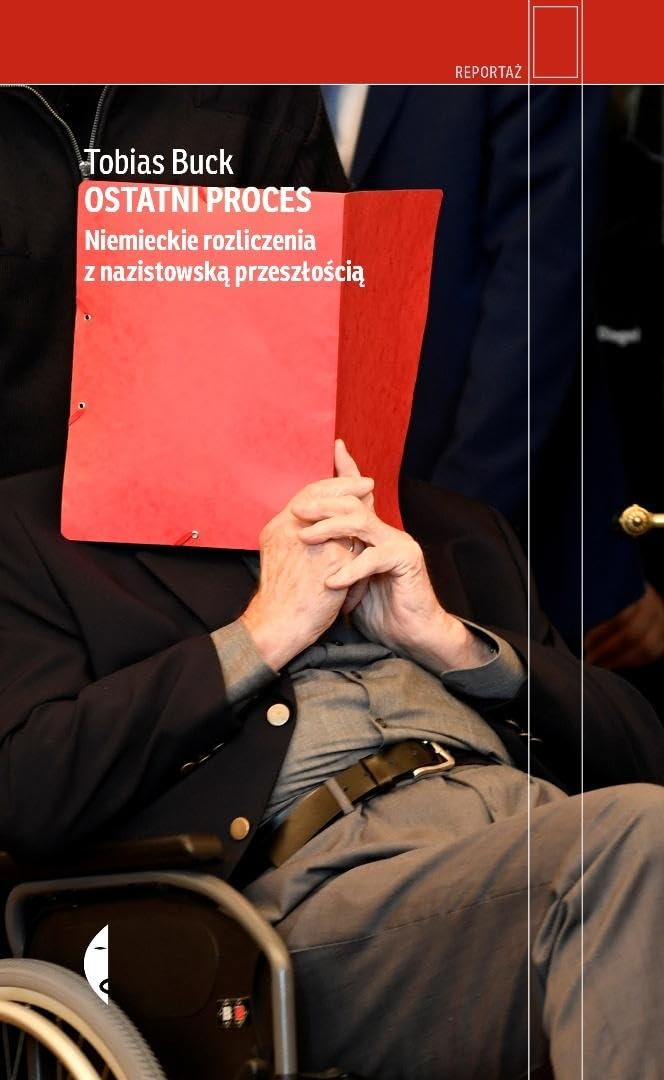 Ostatni proces: Niemieckie rozliczenia z nazistowską przeszłością (Reportaż)