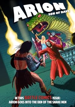 ARION SON OF DAVE: INTO THE DEN OF THE SNAKE MEN (Mortality in the Grey Arena)