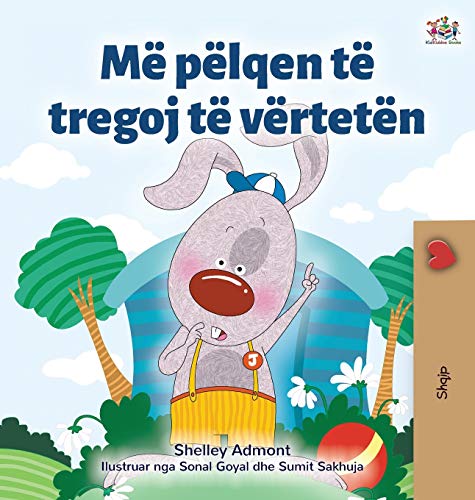 I Love to Tell the Truth (Albanian Book for Kids) (Albanian Bedtime Collection) (Albanian Edition)