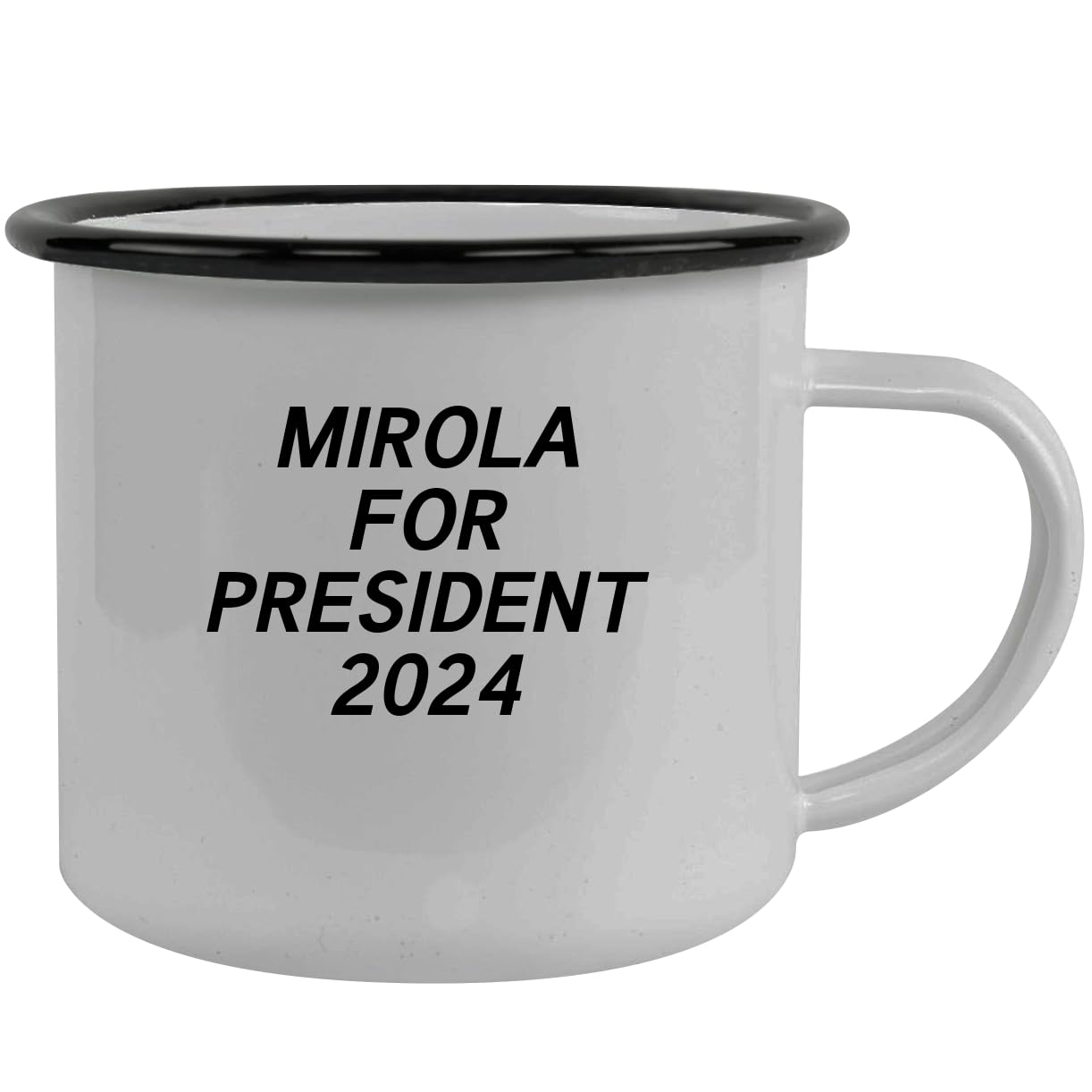 Mirola For President 2024 - Stainless Steel 12oz Camping Mug, Black