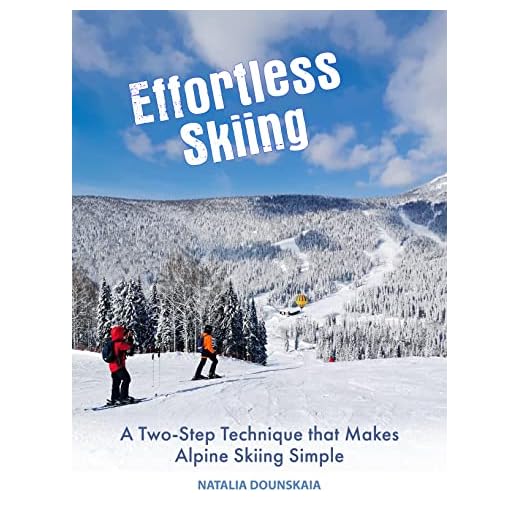 Effortless Skiing: A Two-Step Technique that Makes Alpine Skiing Simple