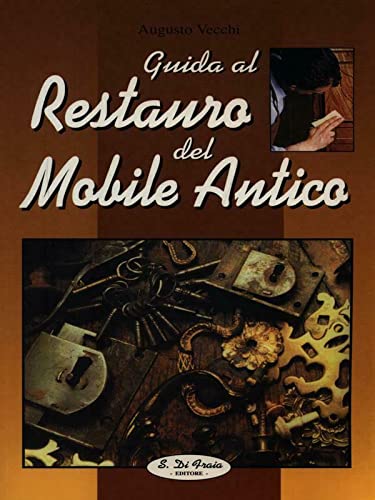  Guida al restauro del mobile antico